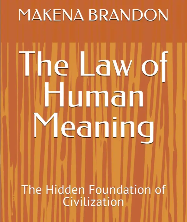 THE LAW OF HUMAN MEANING MAKENA BRANDON