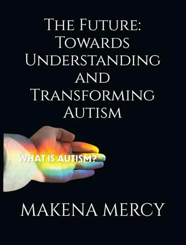THE FUTURE TOWARDS UNDERSTANDING AUTISM BY MAKENA BRANDON